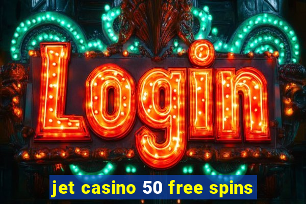 jet casino 50 free spins